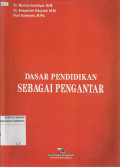 Dasar Pendidikan : Sebagai Pengantar