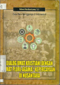 Cara baru Menggereja Di Indonesia 4;Dialog Umat Kristiani Dengan Umat Pluri-Agama/-Kepercayaan Di Nusantara