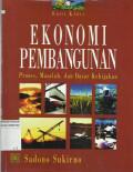 Ekonomi Pembangunan : Proses, Masalah, dan Dasar Kebijakan