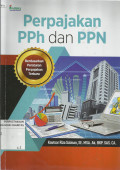 Perpajakan PPh dan PPN : Berdasarkan Peraturan Perpajakan Terbaru