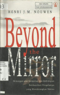 Beyond The Mirror Renungan Atas Kematian Dan Kehidupan Berdasarkan Pengalaman Yang Mendatangkan Makna