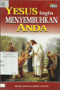 Yesus Ingin Menyembuhkan Anda