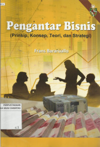 Pengantar Bisnis (Prinsip, Konsep, Teori, dan Strategi)
