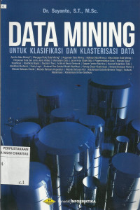 Data Mining : Untuk Klasifikasi dan Klasterisasi Data