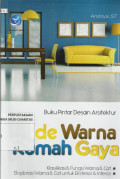 Buku Pintar Desain Arsitektur : Ide Warna Rumah Gaya