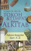 Tokoh dan Tempat dalam Alkitab : Referensi Bergambar dari A-Z