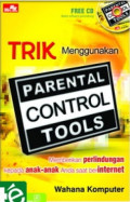 Trik Menggunakan Parental Control Tools : Memberikan Perlindungan Kepada Anak-anak Anda Saat Berinternet