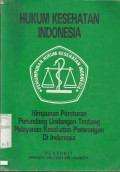 Hukum Kesehatan Indonesia: Himpunan Peraturan Perundangan Undangan Tentang Pelayanan Kesehatan Perorangan Di Indonesia