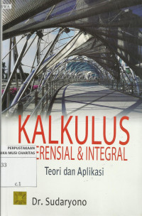 Kalkulus Diferensial Dan Integral ( Teori dan Aplikasi )