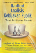 Handbook Analisis Kebijakan Publik : Teori, Politik dan Metode (Handbook of Public Policy Analysis : Theory, Politics and Methods)
