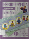 Ensiklopedia Percobaan Sains, Jilid 3 : Keajaiban Fisik dan Materi