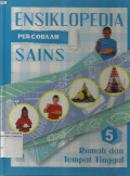 Ensiklopedia Percobaan Sains, Jilid 5 : Rumah dan Tempat Tinggal