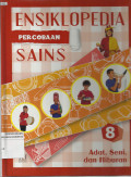 Ensiklopedia Percobaan Sains, Jilid 8 : Adat, Seni, dan Hiburan