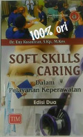 Soft Skills Caring Dalam Layanan Keperawatan