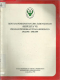 Rencana Pembangunan Lima Tahun Ke Enam (REPELITA VI) Program Pendidikan Tenaga Kesehatan 1994/1995 - 1998/1999