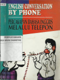 English Conversation by Phone (Percakapan Bahasa Inggris Melalui Telepon)