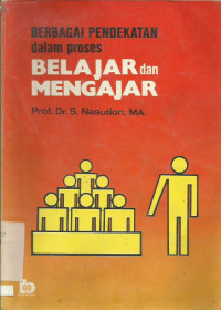 Berbagai Pendekatan Dalam Proses Dan Mengajar