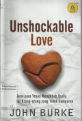 Unshockable Love : Cara-cara Yesus Mengubah Dunia Melalui Orang-orang yang Tidak Sempurna