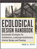 Ecological Design Handbook : Sustainable Strategies For Architecture,Landscape Architecture,Interior Design