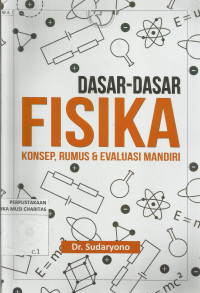Dasar-dasar Fisika : Konsep, Rumus dan Evaluasi Mandiri