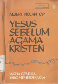 Yesus sebelum agama kristen : warta gembira yang memerdekakan