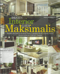 Desain Interior Gaya Maksimalis : Ruang Keluarga (Ruang Tamu), Ruang Tidur, Ruang Kerja, Ruang Makan, Dapur dan Taman