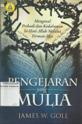 Pengajaran yang Mulia : Mengenal Pribadi dan Kedalaman Isi Hati Allah Melalui Firman-Nya