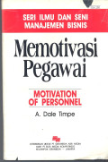 Seri Ilmu Dan Seni Manajemen Bisnis : Memotivasi Pegawai