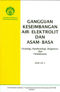 Gangguan Keseimbangan Air-Elektrolit dan Asam Basa Fisiologi, Patofisiologi, Diagnosis dan Tatalaksana