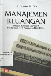 Manajemen keuangan : berbasis balanced scorecard pendekatan teori, kasus, dan riset bisnis