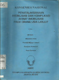 Konsensus Nasional Penetalaksanaan imobilisasi dan komplikasi akibat imobilisasi pada orang usia lanjut