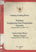 Undang-undang Dasar: Pedoman Penghayatan dan Pengalaman Pancasila (Ketetapan MPR No. II/MPR/1978) Garis-Garis Besar Haluan Negara (Ketetapan MPR No. II/MPR/1993)
