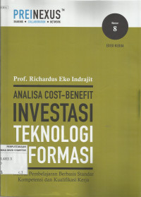 Analisis Cost-Benefit Investasi Teknologi Informasi : Modul Pembelajaran Berbasis Standar Kompetensi dan Kualifikasi Kerja