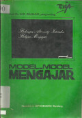 Model-model Mengajar (Beberapa Alternatif Interaksi Belajar Mengajar)