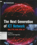 The Next Generation of ICT Network : NGN, FTTH, M2M, WSN, IoT