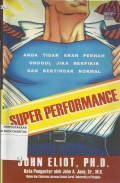 Super Performance : Anda tidak akan Pernah Unggul Jika Berfikir dan Bertindak Normal