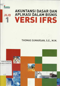 Akuntansi Dasar dan Aplikasi dalam Bisnis Versi IFRS, Jilid 1