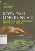 Kota dan Lingkungan : Pendekatan Baru Masyarakat Berwawasan Ekologi