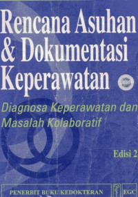 Rencana Asuhan & Dokumentasi Keperawatan: Diagnosa Keperawatan dan Masalah Kolaboratif