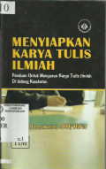Menyiapkan Karya Tulis Ilmiah;Panduan untuk menyususn karya tulis ilmiah di bidang kesehatan