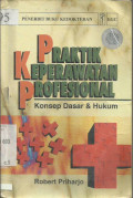 Praktik Keperawatan Profesional Konsep Dasar & Hukum