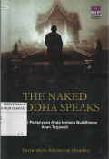 The Naked Buddha Speaks : Berbagai Pertanyaan Anda tentang Buddhisme Akan Terjawab