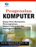 Pengenalan Komputer : Dasar Ilmu Komputer, Pemrograman, Sistem Informasi dan Intelegensi Buatan