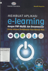 Membuat Aplikasi: e-learning dengan PHP-MySQL dan Dreamweaver (Sistem Informasi Pembelajaran Siswa Berbasis WEB)