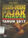 Undang-undang Pajak Lengkap Tahun 2017 : Disertai Undang-undang Pengampunan Pajak (Tax Amnesty)