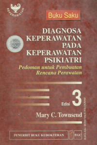 Buku Saku Diagnosa Keperawatan Pada Keperawatan Psikiatri Pedoman Untuk Pembuatan Rencana Perawatan