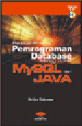 Panduan praktis pemrograman database menggunakan MySQL dan java