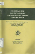 Pengenalan Dini dan Tata Laksana Penyakit Jantung Bawaan pada Neonatus: Pendidikan Kedokteran Berkelanjutan Ilmu Kesehatan Anak XXXII Fakultas Kedokteran Universitas Indonesia 1994