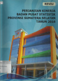 Perjanjian Kinerja Badan Pusat Statistik Provinsi Sumatera Selatan Tahun 2016