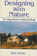 Designing With Nature : The ecological basis for Architectural design